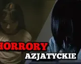 Najstraszniejsze azjatyckie horrory na Netflix - TOP 5 filmów