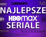 Co oglądać na hbo max – najlepsze filmy i seriale, które musisz znać