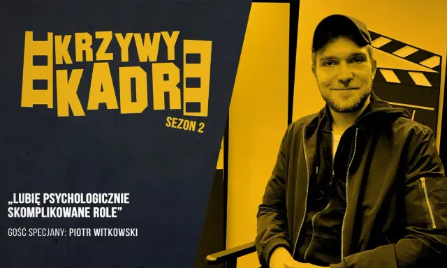 Piotr Witkowski aktor: biografia, najważniejsze role i aktualne projekty